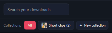 The Search your downloads box and the Collections row: All, Short clips (2) and New collection.