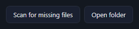 The Scan for missing files and Open folder buttons.