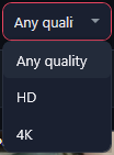 The Quality list open: Any quality, HD, 4K.
